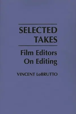 Ausgewählte Takes: Filmeditoren über den Schnitt - Selected Takes: Film Editors on Editing