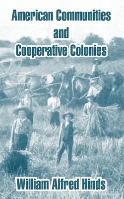 Amerikanische Gemeinschaften und kooperative Kolonien - American Communities and Cooperative Colonies