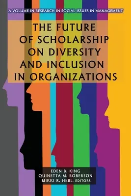 Die Zukunft der Wissenschaft über Vielfalt und Integration in Organisationen - The Future of Scholarship on Diversity and Inclusion in Organizations