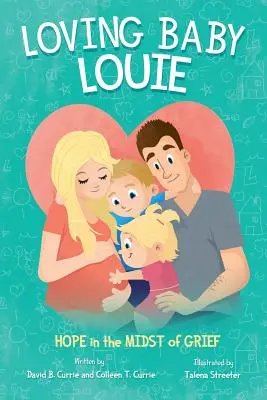 Loving Baby Louie: Hoffnung inmitten der Trauer - Loving Baby Louie: Hope in the Midst of Grief