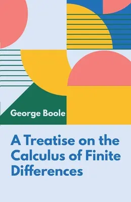 Eine Abhandlung über die Calculus of Finite Differenzen - A Treatise on the Calculus of Finite Differences