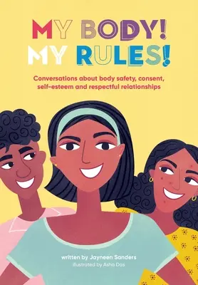 Mein Körper! Meine Regeln! Gespräche über Körpersicherheit, Einverständnis, Selbstwertgefühl und respektvolle Beziehungen - My Body! My Rules!: Conversations about body safety, consent, self-esteem and respectful relationships