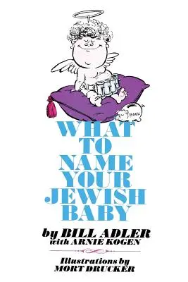 Wie Sie Ihr jüdisches Baby nennen sollen - What to Name Your Jewish Baby