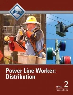 Leitfaden für Auszubildende im Bereich Stromverteilung, Stufe 2 - Power Line Worker Distribution Trainee Guide, Level 2