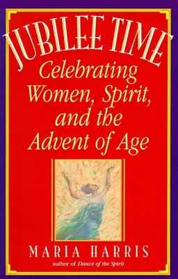 Jubiläumszeit: Die Feier der Frauen, des Geistes und der Ankunft des Alters - Jubilee Time: Celebrating Women, Spirit, And The Advent Of Age