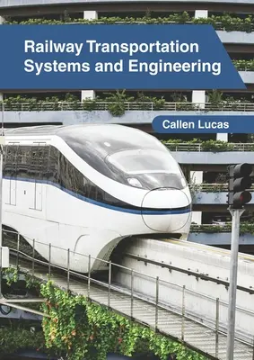 Eisenbahntransportsysteme und -technik - Railway Transportation Systems and Engineering