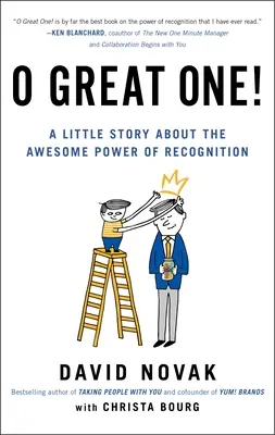 Oh Großer! Eine kleine Geschichte über die wunderbare Kraft der Anerkennung - O Great One!: A Little Story about the Awesome Power of Recognition