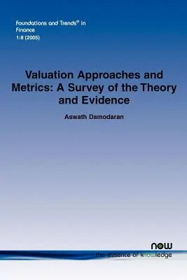 Bewertungsansätze und -metriken: Ein Überblick über Theorie und Evidenz - Valuation Approaches and Metrics: A Survey of the Theory and Evidence