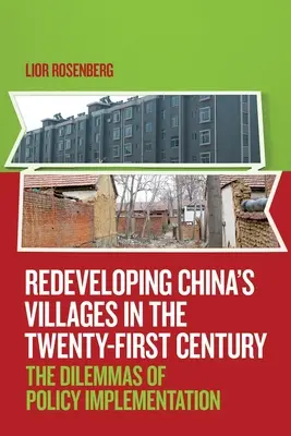 Die Sanierung von Chinas Dörfern im einundzwanzigsten Jahrhundert: Die Dilemmata der Politikumsetzung - Redeveloping China's Villages in the Twenty-First Century: The Dilemmas of Policy Implementation