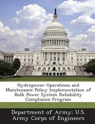 Betrieb und Instandhaltung von Wasserkraftwerken - Implementierung eines Programms zur Einhaltung der Zuverlässigkeit des Massenstromsystems - Hydropower Operations and Maintenance Policy Implementation of Bulk Power System Reliability Compliance Program