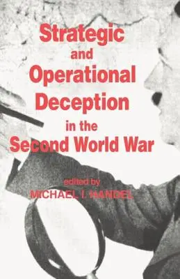 Strategische und operative Täuschung im Zweiten Weltkrieg - Strategic and Operational Deception in the Second World War