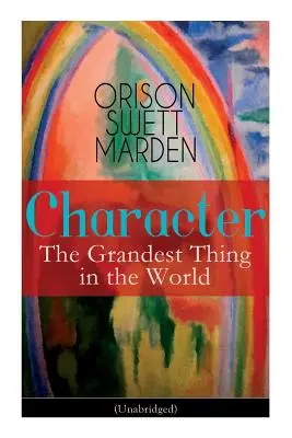 Charakter: Die großartigste Sache der Welt (Ungekürzt) - Character: The Grandest Thing in the World (Unabridged)