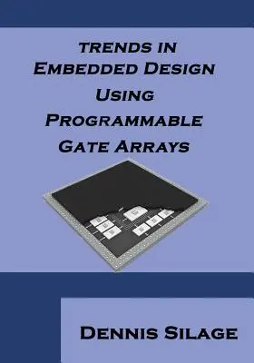 Trends im eingebetteten Design unter Verwendung programmierbarer Gate-Arrays - Trends in Embedded Design Using Programmable Gate Arrays