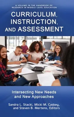 Lehrplan, Unterricht und Bewertung: Überschneidungen zwischen neuen Bedürfnissen und neuen Ansätzen - Curriculum, Instruction, and Assessment: Intersecting New Needs and New Approaches