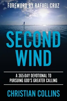 Zweiter Wind: Eine 365-Tage-Andacht zur Verfolgung von Gottes größerer Berufung - Second Wind: A 365-Day Devotional to Pursuing God's Greater Calling