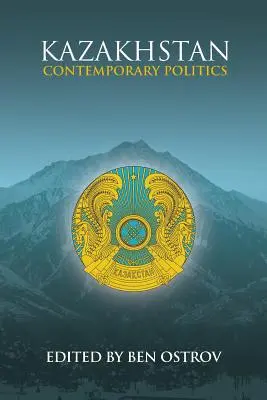 Kasachstan: Zeitgenössische Politik - Kazakhstan: Contemporary Politics