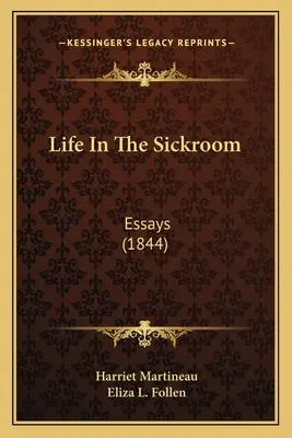 Das Leben im Krankenzimmer: Essays (1844) - Life In The Sickroom: Essays (1844)