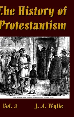 Die Geschichte des Protestantismus Bd. 3 - The History of Protestantism Vol. 3