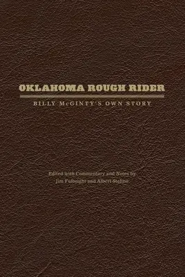 Oklahoma Rough Rider: Billy McGinty's eigene Geschichte - Oklahoma Rough Rider: Billy McGinty's Own Story