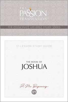 Tpt das Buch Josua: Studienführer mit 12 Lektionen - Tpt the Book of Joshua: 12-Lesson Study Guide