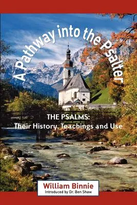Ein Weg in den Psalter: Die Psalmen, ihre Geschichte, ihre Lehren und ihr Gebrauch - A Pathway Into the Psalter: The Psalms, Their History, Teachings and Use
