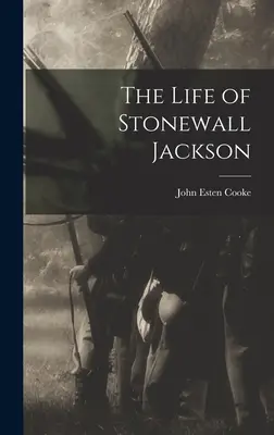 Das Leben von Stonewall Jackson - The Life of Stonewall Jackson