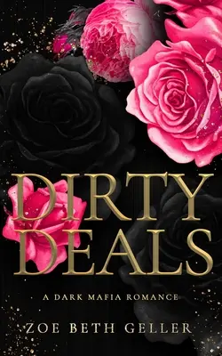 Schmutzige Geschäfte Eine dunkle Mafia-Romanze - Dirty Deals A Dark Mafia Romance