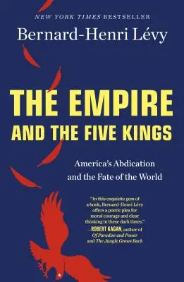 Das Kaiserreich und die fünf Könige: Amerikas Abdankung und das Schicksal der Welt - The Empire and the Five Kings: America's Abdication and the Fate of the World