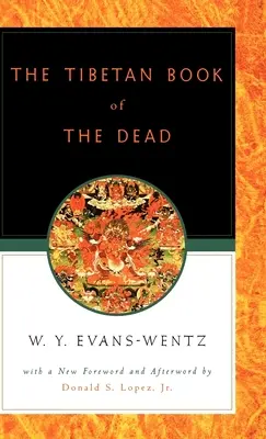 Das tibetische Totenbuch: Oder die Erfahrungen nach dem Tod auf der Bardo-Ebene, nach der englischen Übertragung von L=ama Kazi Dawa-Samdup - The Tibetan Book of the Dead: Or the After-Death Experiences on the Bardo Plane, According to L=ama Kazi Dawa-Samdup's English Rendering