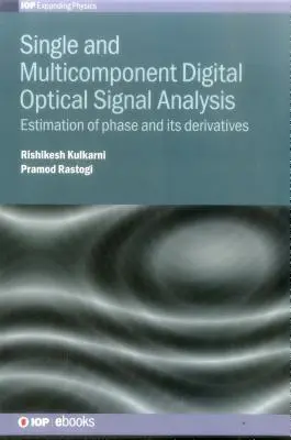 Analyse digitaler optischer Ein- und Mehrkomponentensignale: Schätzung der Phase und ihrer Ableitungen - Single and Multicomponent Digital Optical Signal Analysis: Estimation of phase and its derivatives