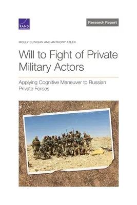 Der Kampfeswille privater militärischer Akteure: Anwendung des kognitiven Manövers auf russische Privatarmeen - Will to Fight of Private Military Actors: Applying Cognitive Maneuver to Russian Private Forces