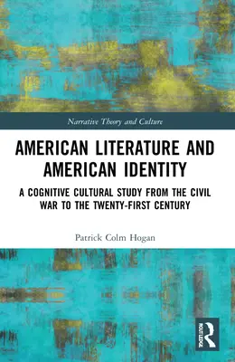 Amerikanische Literatur und amerikanische Identität: Eine kognitive Kulturstudie vom Bürgerkrieg bis zum einundzwanzigsten Jahrhundert - American Literature and American Identity: A Cognitive Cultural Study from the Civil War to the Twenty-First Century