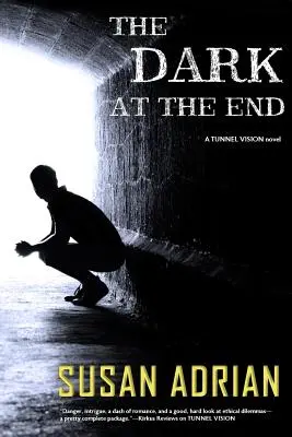 Das Dunkel am Ende: Ein Tunnel-Vision-Roman - The Dark at the End: A Tunnel Vision Novel