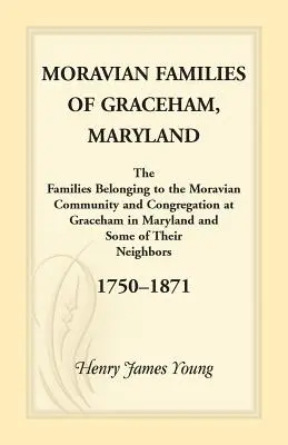 Mährische Familien von Graceham, Maryland - Moravian Families Of Graceham, Maryland