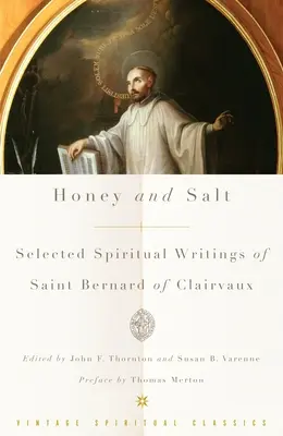 Honig und Salz: Ausgewählte geistliche Schriften von Bernhard von Clairvaux - Honey and Salt: Selected Spiritual Writings of Bernard of Clairvaux