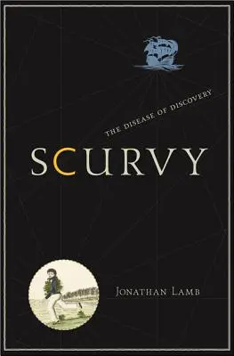 Skorbut: Die Krankheit der Entdeckung - Scurvy: The Disease of Discovery