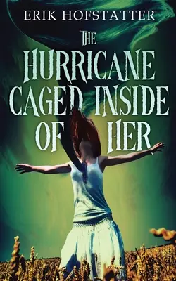 Der Hurrikan im Käfig - The Hurricane Caged Inside of Her