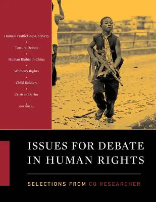Debattenthemen im Bereich Menschenrechte: Ausgewählte Themen aus CQ Researcher - Issues for Debate in Human Rights: Selections from CQ Researcher
