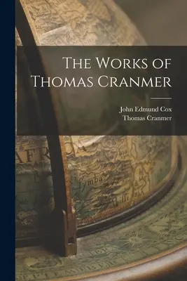 Die Werke von Thomas Cranmer - The Works of Thomas Cranmer