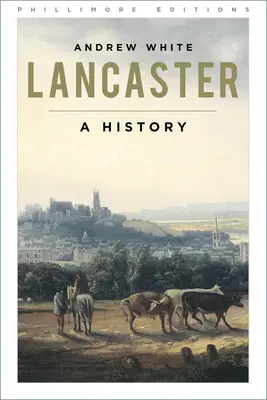 Lancaster - Eine Geschichte - Lancaster - A History