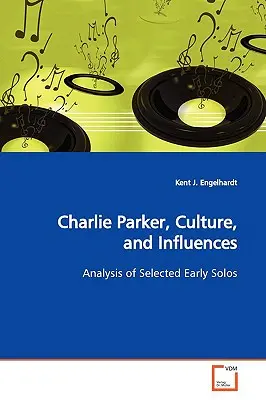 Charlie Parker, Kultur und Einflüsse - Charlie Parker, Culture, and Influences