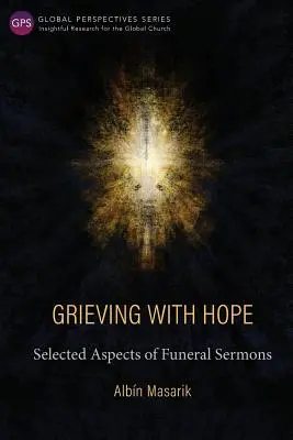 Trauern mit Hoffnung: Ausgewählte Aspekte von Leichenpredigten - Grieving with Hope: Selected Aspects of Funeral Sermons