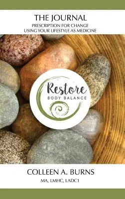 Das Journal Rezept für Veränderung: Ihr Lebensstil als Medizin - The Journal Prescription for Change: Using Your Lifestyle as Medicine