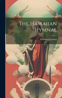 Das Hawaiianische Gesangbuch - The Hawaiian Hymnal
