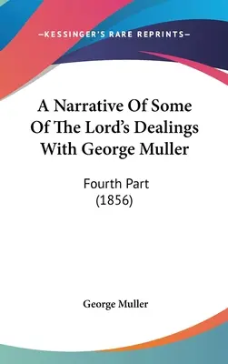 Eine Erzählung von einigen Handlungen des Herrn mit Georg Müller: Vierter Teil (1856) - A Narrative Of Some Of The Lord's Dealings With George Muller: Fourth Part (1856)