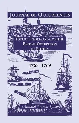 Journal of Occurrences: Patriotische Propaganda zur britischen Besetzung von Boston, 1768-1769 - Journal of Occurrences: Patriot Propaganda on the British Occupation of Boston, 1768-1769