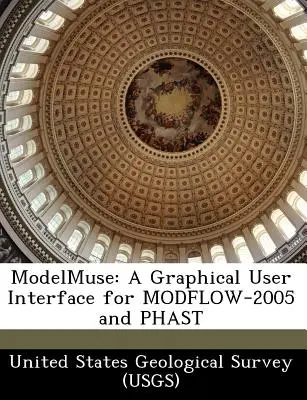 Modelmuse: Eine grafische Benutzeroberfläche für Modflow-2005 und Phast (United States Geological Survey (Usgs)) - Modelmuse: A Graphical User Interface for Modflow-2005 and Phast (United States Geological Survey (Usgs))