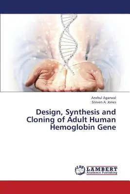 Design, Synthese und Klonierung des menschlichen Hämoglobin-Gens für Erwachsene - Design, Synthesis and Cloning of Adult Human Hemoglobin Gene
