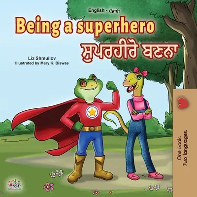 Being a Superhero (Englisch Punjabi Zweisprachiges Buch für Kinder -Gurmukhi) - Being a Superhero (English Punjabi Bilingual Book for Children -Gurmukhi)