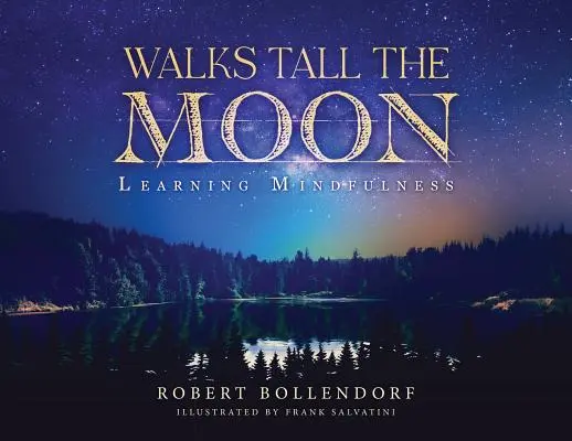 Spaziergänge Lang der Mond: Achtsamkeit lernen - Walks Tall the Moon: Learning Mindfulness